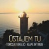 Ostajem tu - Tomislav Bralić&Klapa Intrade