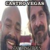 Stay Dangerous (Explicit) - Castro Vegas