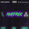 Matrix(feat. NOxx & Kvandra) (Explicit) - Feyky&NOXX&Kvandra