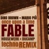 Once Upon A Time (FABLE) (HouseWerk - Ducamp Mix) - Dino Brown&Mario Più