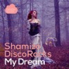 My Dream (5prite Remix) - Shamizo&DiscoRocks