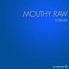 Forever (Original Mix) - Mouthy Raw