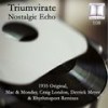 Nostalgic Echo (1935 Mix) - Triumvirate