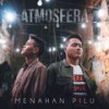 Menahan Pilu - Atmosfera