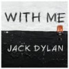 With Me - Jack Dylan