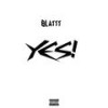 YES! (Explicit) - Blattt