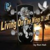 Living On The Wings Of Love - Ron Hall