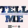 Tell Me(feat. D-Myers & PressPlay) (Explicit) - Mac Taz&D-Myers&PressPlay