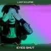 Eyes Shut (Andrew Corderos Urban Mix, 24 Bit Remastered) - Last Eclipse