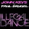 Illegal Dance (John Keys Extended Edit) - John Keys Vs Paul Brugel&John Keys&Paul Brugel