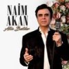 Son Kez - Naim Akan