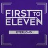 Everlong - First To Eleven