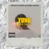 Yung And Tame (Explicit) - KENNYJACTA&GLOXINIA&Blackhoed&Van Axxel