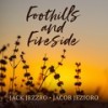 Foothills and Fireside - Jack Jezzro&Jacob Jezioro