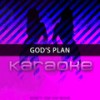 God's Plan (Originally Performed by Drake) [Karaoke Version] - Chart Topping Karaoke