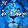 See a Change(feat. Rebecca) - PBC el Atrevido&Rebecca