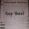 Rap Sheet(Intro) (Explicit) - Unfinished Business