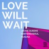 Love Will Wait (Radio Edit) - Jackie Queens