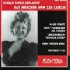 Das Märchen vom Zar Saltan : Vorspiel - Ja, so geht's, sei ohne Geist - Radio-Sinfonie-Orchester Stuttgart&Hans Müller-Kray&Hanna Clauss&Hetty Plümacher&Res Fischer