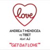 Get Dat Love (Original Mix) - Andrea T Mendoza&Tibet