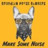 Make Some Noise (Edit) - Brooklyn House Bangers