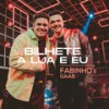 Bilhete A Lua e Eu (Ao Vivo) - Fabinho&GAAB