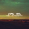 Come Home - KU3E&Alexander Brown