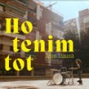 Ho Tenim Tot - Joan Dausà