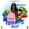 Estamos Calle (Explicit) - Ray Menace&Tego Calderón&La Erre