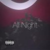 All Night (Explicit) - Angus Baked This