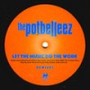 Let the Music Do the Work (Mark Maxwell Remix) - The Potbelleez&Mark Maxwell&Ilan Kidron&Jonathan Murphy&Dave Greene&Justin Shave&Nicky Night Time