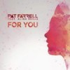 For You (Radio Edit) - Pat Farrell&Alina Renae