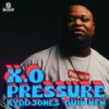 Pressure (Explicit) - X.O&Kydd Jones&Quin NFN