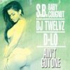 Ain't Got One (Explicit) - S.B. Baby Cougnut&D-Lo&DJ Twelvz