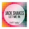 Let Me In (Original Mix) - Jack Shakes