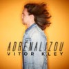 Adrenalizou - Vitor Kley&Rodrigo Menezes Bessa&Vitor Barbiero Kley