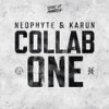 Collab One - Neophyte&Karun