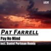 Pay No Mind (Daniel Portman Main Hour Dub) - Pat Farrell