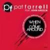 When U Come Around (Short Mix) - Pat Farrell&John Anselm