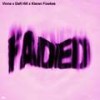 Faded - Vinne&Daft Hill&Kieran Fowkes