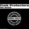 No Good (Original Mix) - Funk Protectors