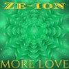 More Love - Ze-Ion