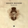 Groove Machine (Original Mix) - Zillah (SA)