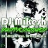 Partycrasher (DJ Gollum & DJ Cap Remix) - DJ Mikesh