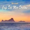 Cafe Del Mar Dreams (Tabla Buddha Ibiza Mix) - Milews