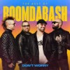 Don't Worry - BoomDaBash