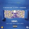 Sbwl (Extended Version|Explicit) - Dj Ma1000 Nam&Yung Sean&DJ Hoppy&Rush Leroii&Pianoking