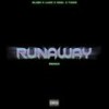 Runaway(feat. Luan, Dael & Tiago) (Remix|Explicit) - Bl4z3&Luan&Dael&Tiago