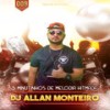 5 MINUTINHOS DE MELODIA HITMADA 009 (Explicit) - DJ ALLAN MONTEIRO&Piquezin Dos Cria