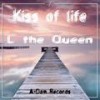 Kiss of Life - L the Queen